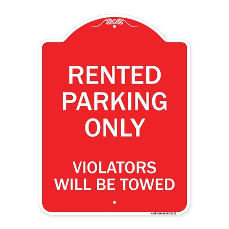 Signmission Rented Parking Violators Will Towed, Red & White Aluminum Sign, 18" x 24", RW-1824-23223 A-DES-RW-1824-23223